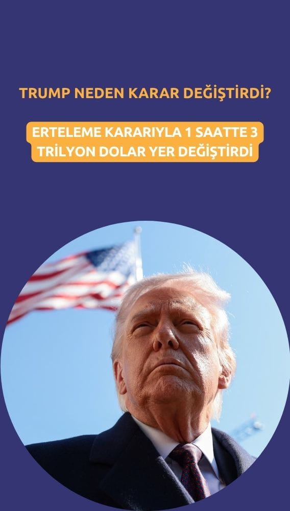 Piyasalarda 3 trilyon dolar oynadı: Trump'ın kararını değiştiren 6 neden