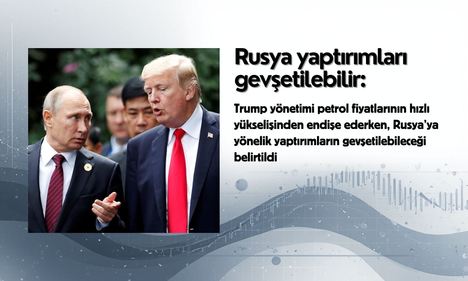 Trump petrolü düşürmek için Rusya yaptırımlarını gevşetebilir