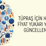 Tüpraş (TUPRS) için hedef fiyat 103 TL birden yükseldi
