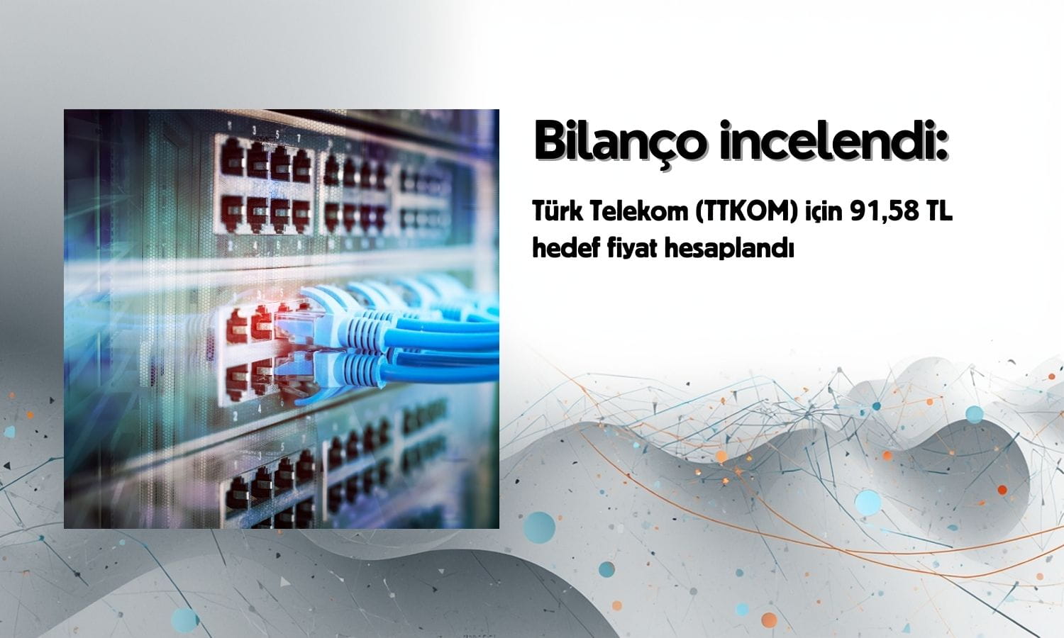 Türk Telekom (TTKOM) hedef fiyatı 4Ç25 finansallarıyla belirlendi