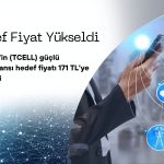Turkcell’in (TCELL) güçlü performansıyla hedef fiyatı 171 TL oldu