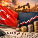 Türkiye ve bölge ülkelerinde CDS baskısı artıyor