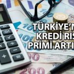 Türkiye’nin risk primi fırladı! Orta Doğu’daki savaş etkili oldu