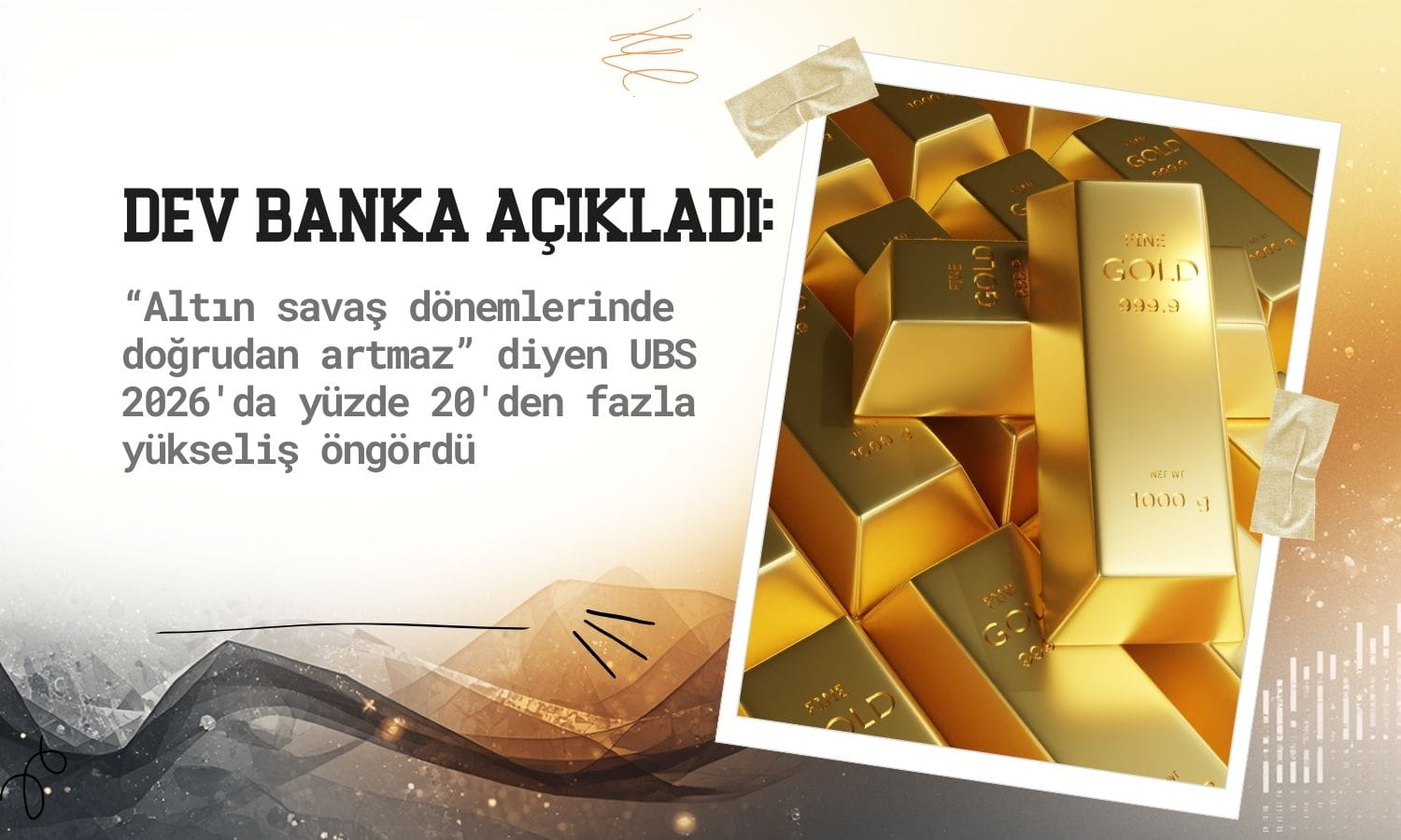 UBS: Altın fiyatı 2026'da yüzde 20'den fazla artabilir