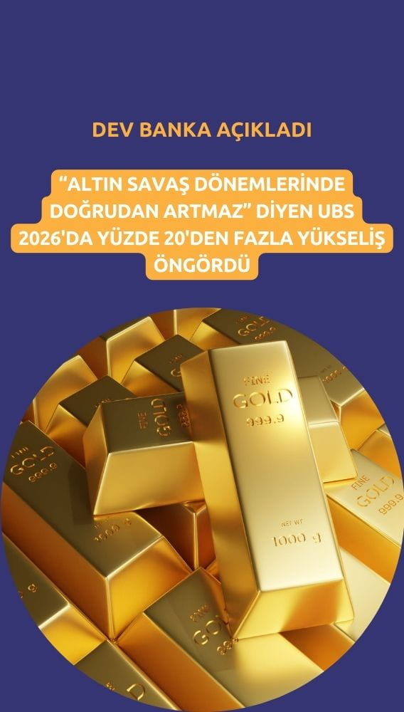 UBS: Altın fiyatı 2026'da yüzde 20'den fazla artabilir