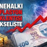 Vatandaşın enflasyon beklentisi yüzde 50’ye dayandı