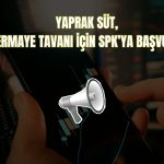 Yaprak Süt sermaye tavanını 3 milyar TL’ye çıkarmak istiyor