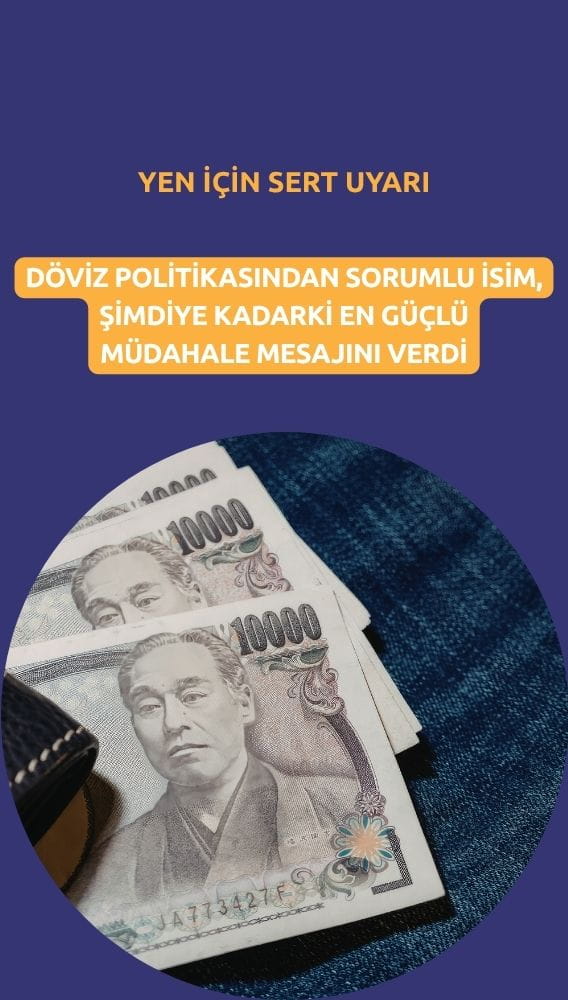 Yen için sert uyarı: Müdahale ve faiz artışı sinyali