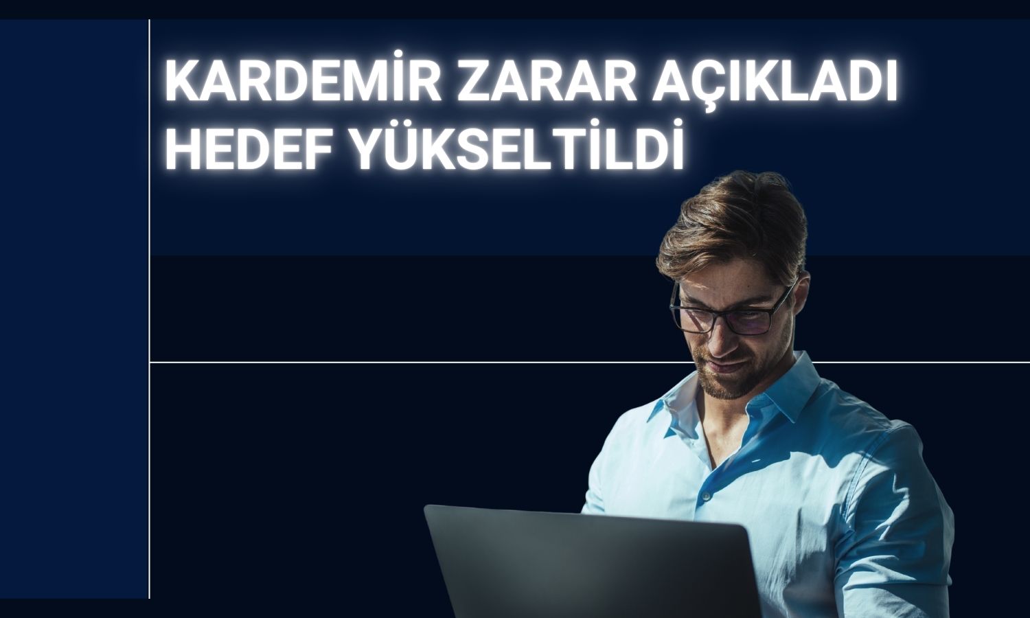 Zarar açıklayan Kardemir için tavsiye AL’a yükseltildi!