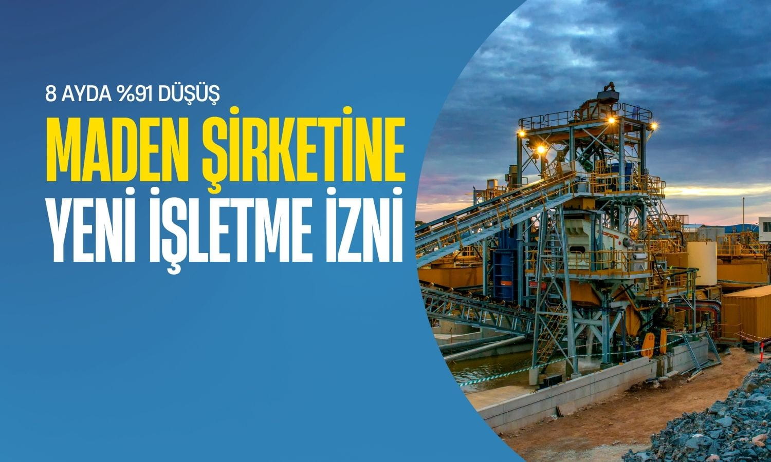 Zirveden yüzde 91 düşen maden şirketi işletme iznini aldı