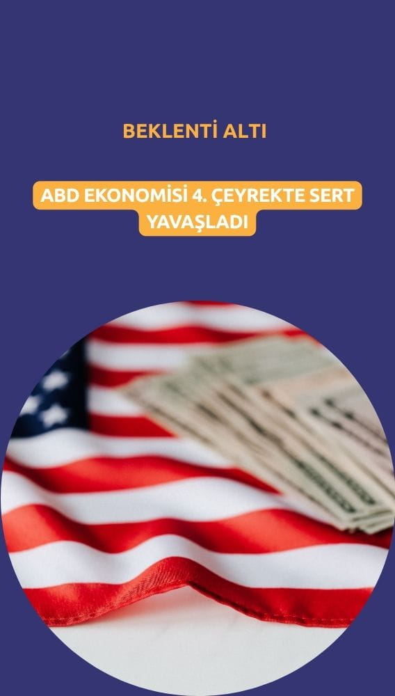 ABD ekonomisi 4. çeyrekte sert yavaşladı: Büyüme beklenti altı