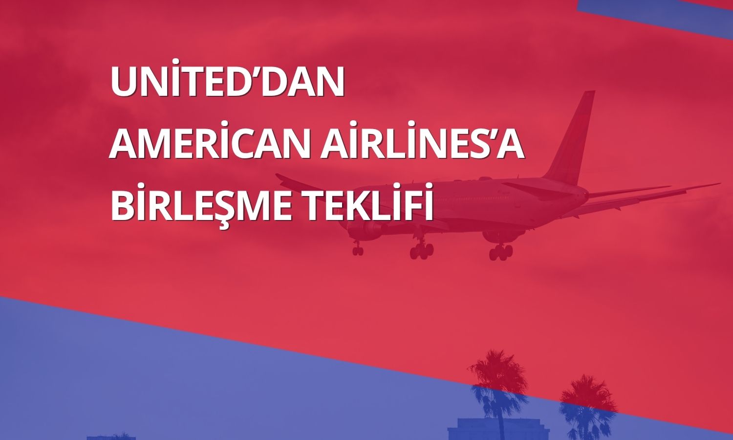 ABD havacılığında dev birleşme girişimi reddedildi