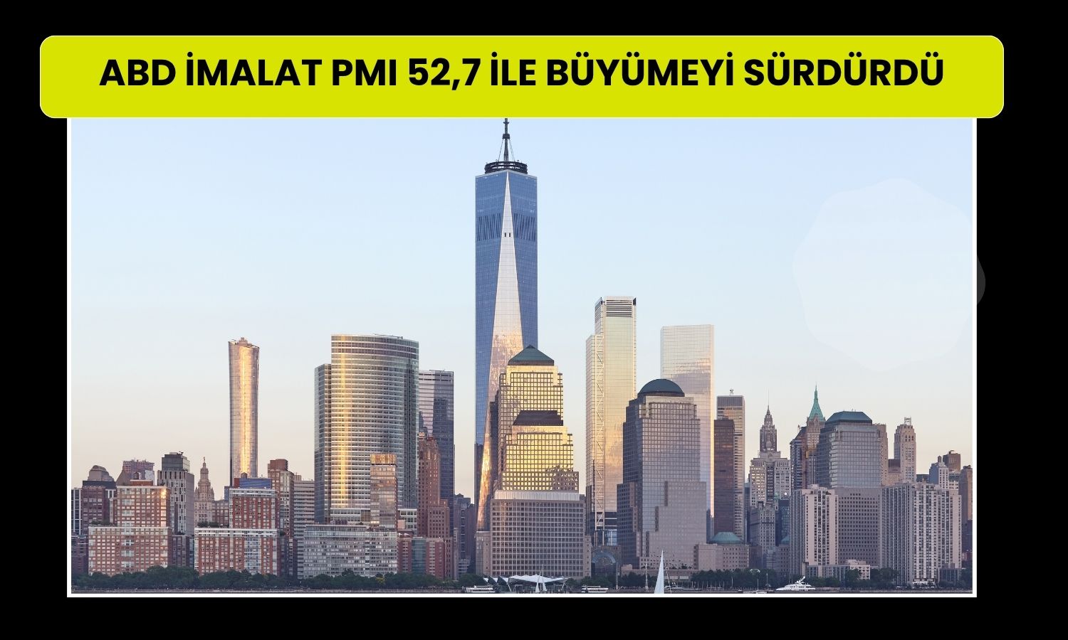 ABD imalat PMI Temmuz 2022 sonrası en yükseğe çıktı