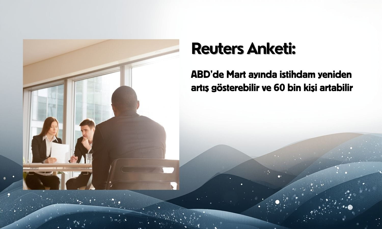 ABD istihdamında toparlanma beklentisi: Savaş risk yaratıyor