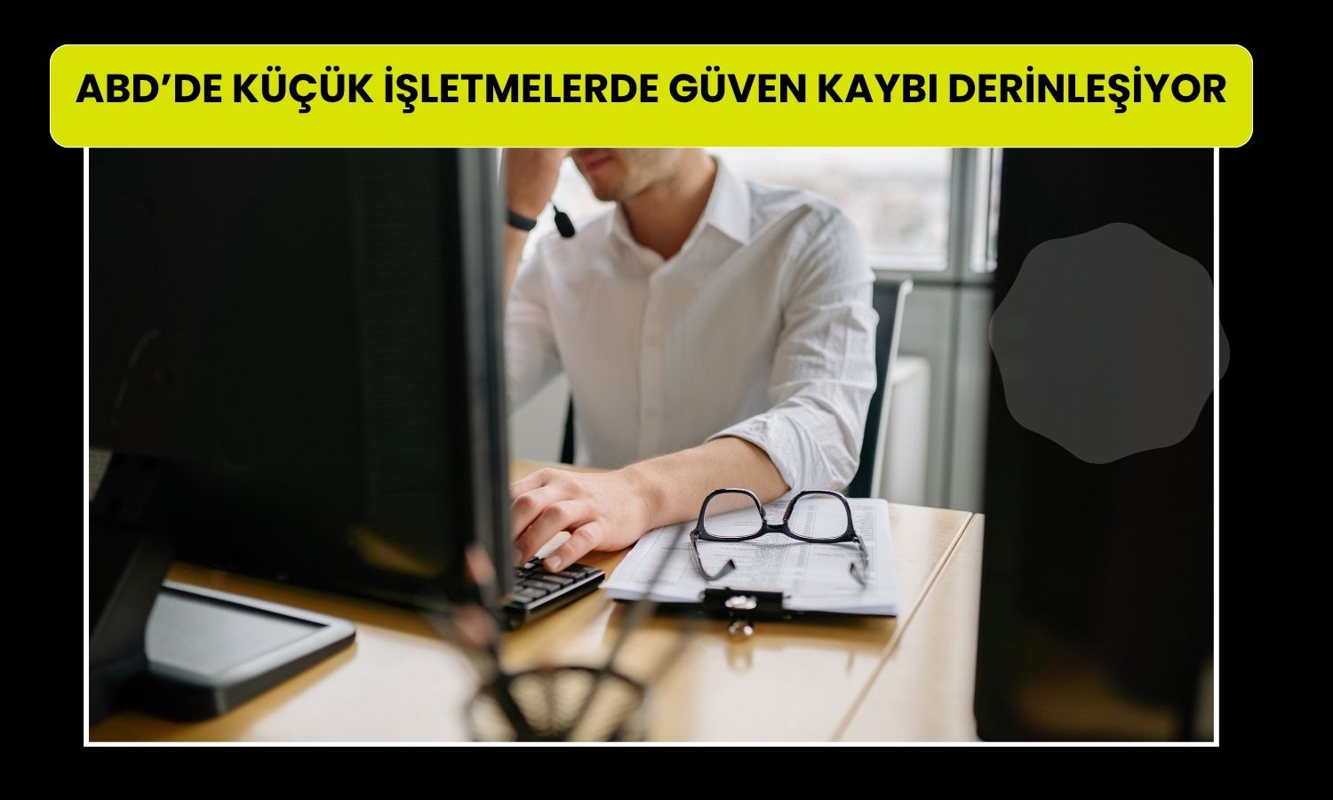 ABD’de küçük işletme güveni 1 yılın en düşüğüne geriledi