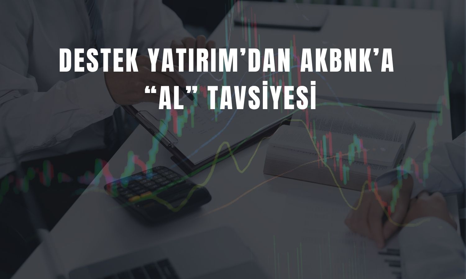 Akbank 109 TL hedef fiyatla araştırma kapsamına alındı