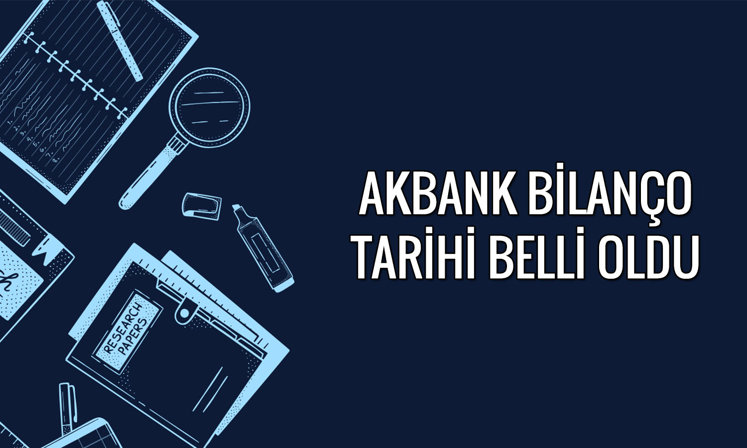 Akbank (AKBNK) 1Ç26 bilanço tarihi belli oldu