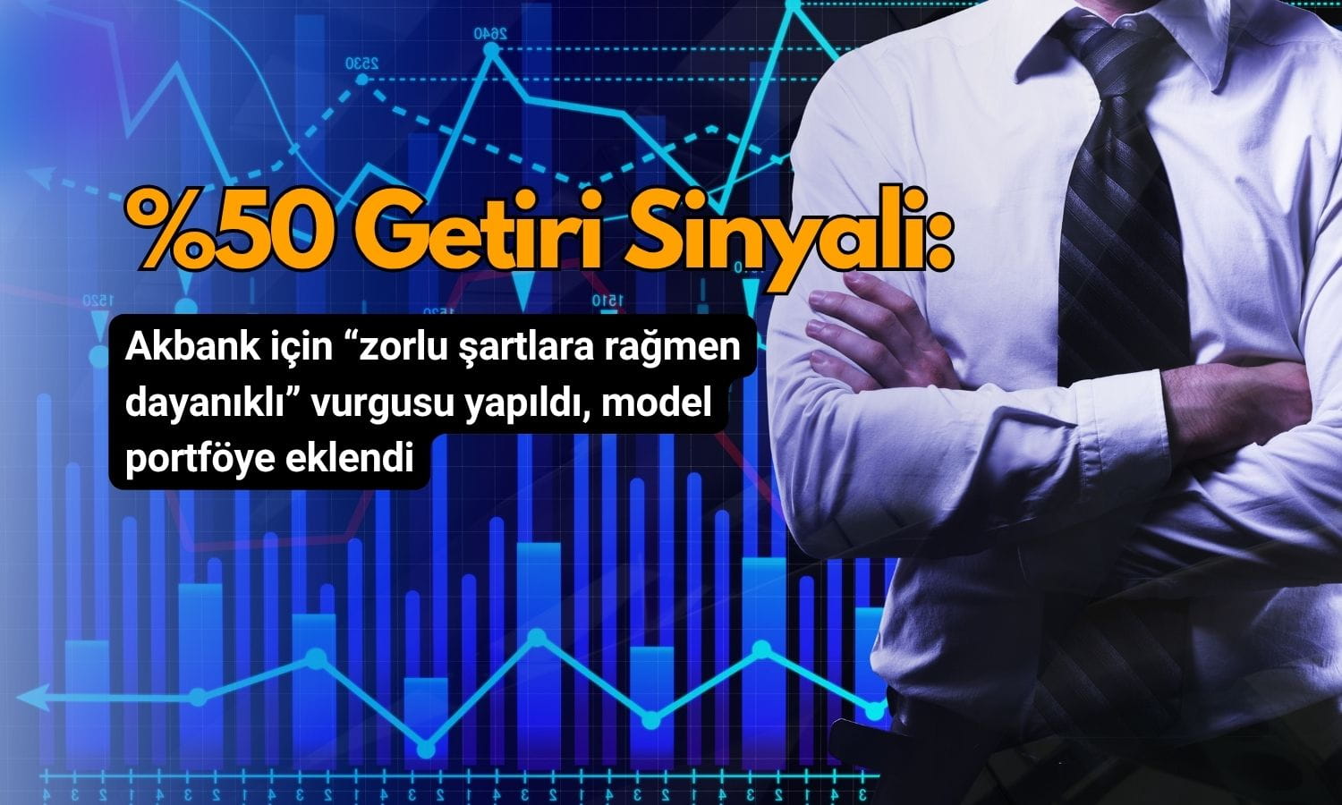 AKBNK için yüzde 50 getiri sinyali: Model portföye eklendi