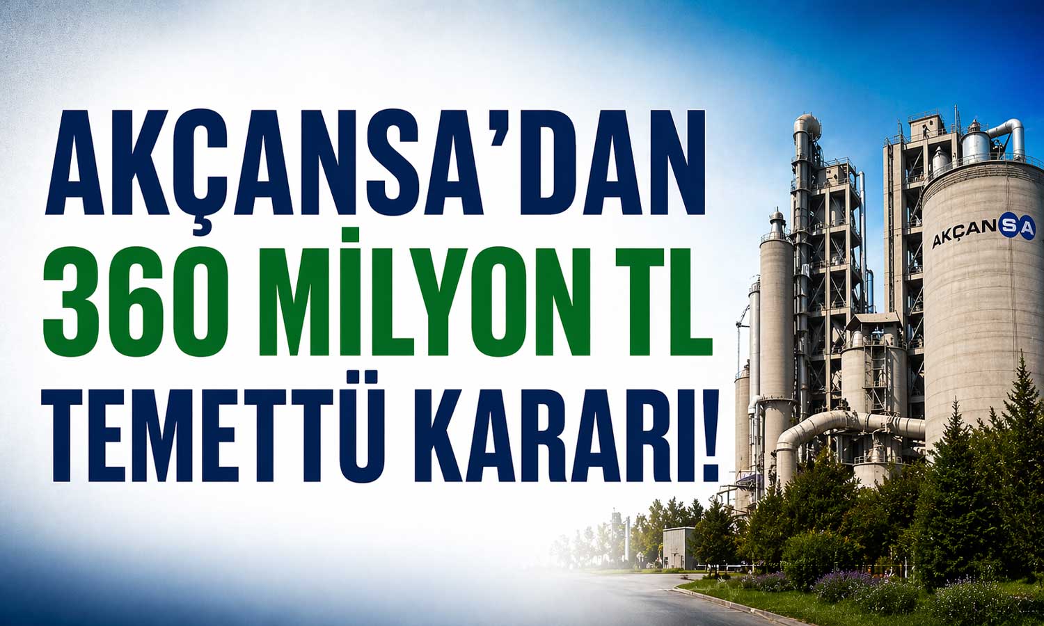 Akçansa’dan yatırımcıya 360 milyon TL’lik temettü