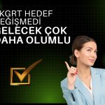 AKGRT hedef korundu: Gelecek çok daha olumlu