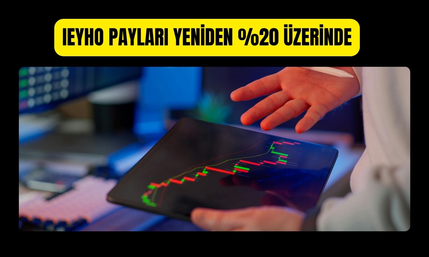 Alnus Yatırım IEYHO’da payını yüzde 20’nin üzerine taşıdı