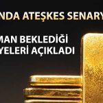 Altın fiyatları ateşkesten nasıl etkilenir? Uzman fiyatları sıraladı