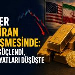 Altın geriledi: Piyasalar ABD-İran görüşmesine kilitlendi