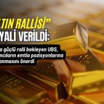 Altın rallisi sinyali: UBS emtia yatırımcısına “pozisyonu koru” dedi