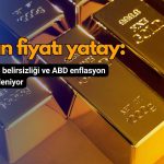 Altın yatay seyirde: Ateşkes belirsizliği ve enflasyon öne çıkıyor