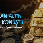 Altında yükseliş trendi için beklenen seviyeler açıklandı