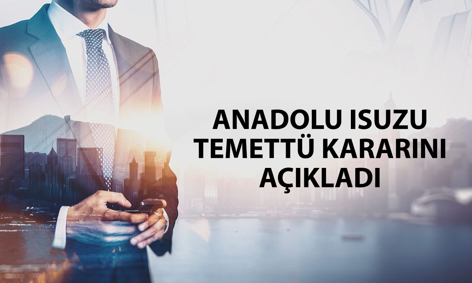Anadolu Isuzu (ASUZU) temettüyü onayladı: 2 TL verecek