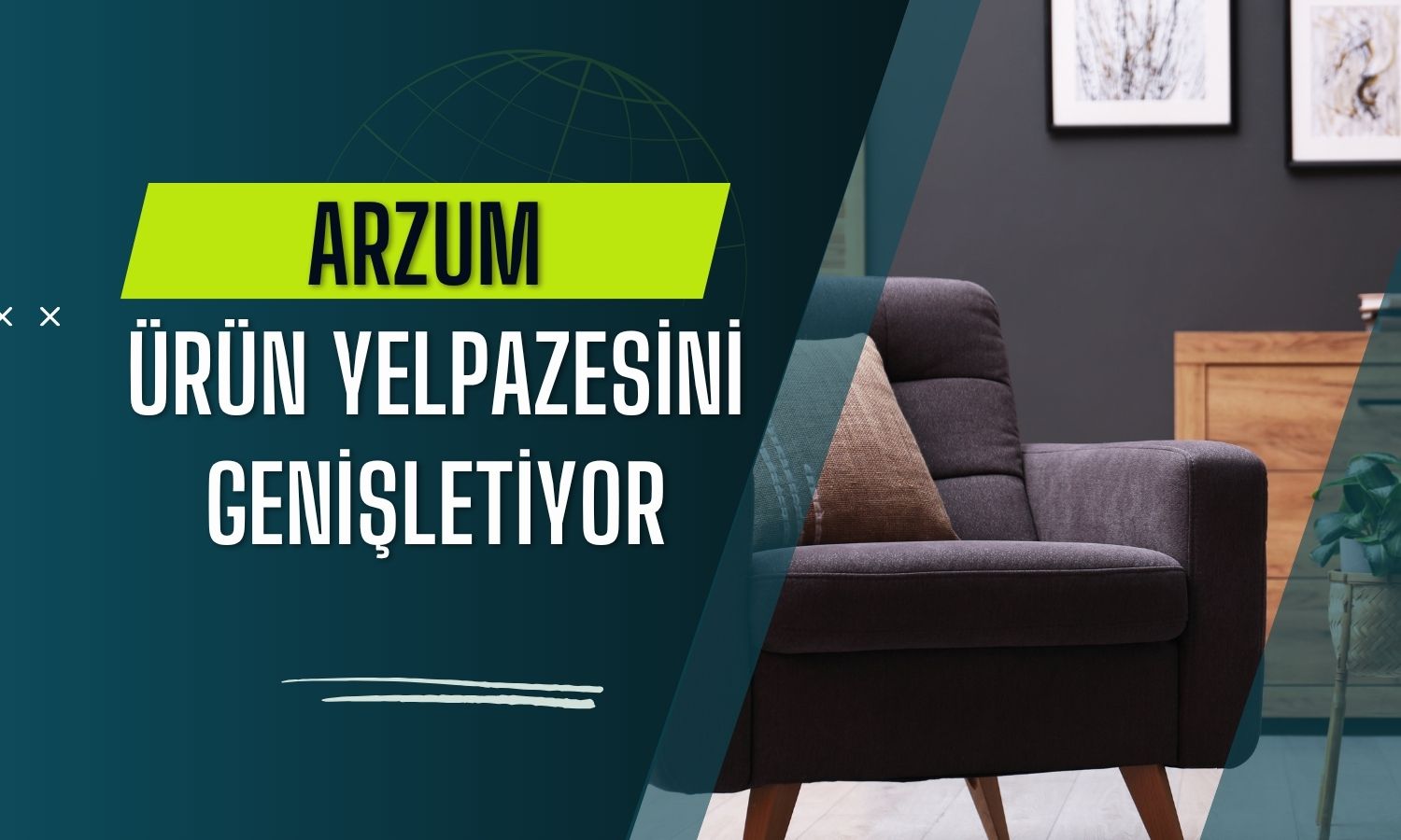Arzum’dan mobilya ve ev tekstiline açılım