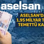 ASELSAN’dan 1,9 milyar TL’lik temettü kararı