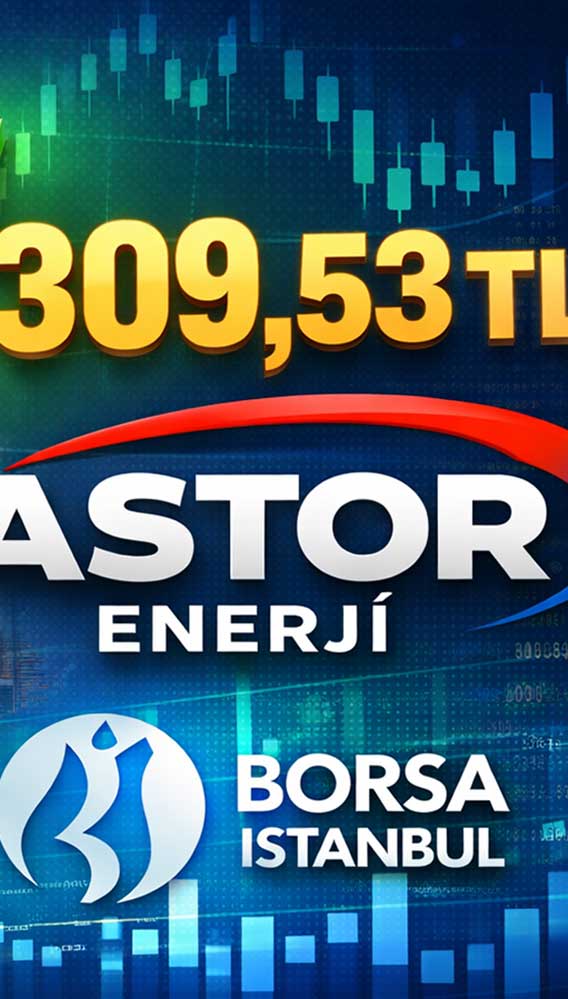 ASTOR'a güçlü revizyon: Hedef fiyat 309 TL’ye yükseldi
