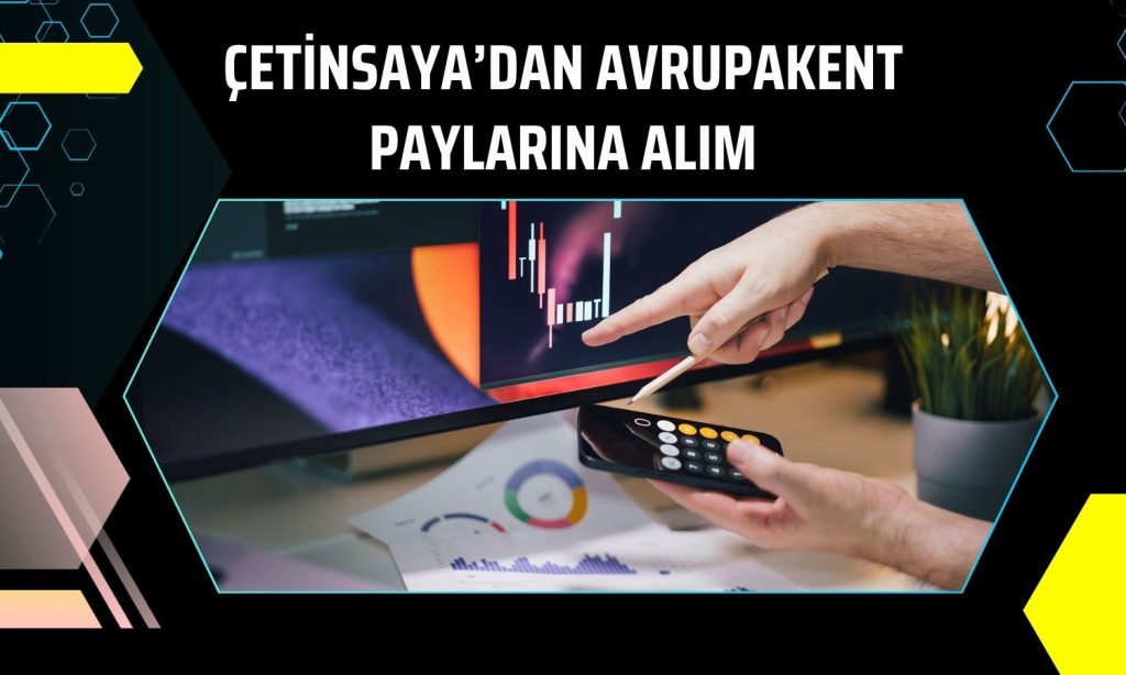 Avrupakent GYO’da Başkan’dan hisse alımı