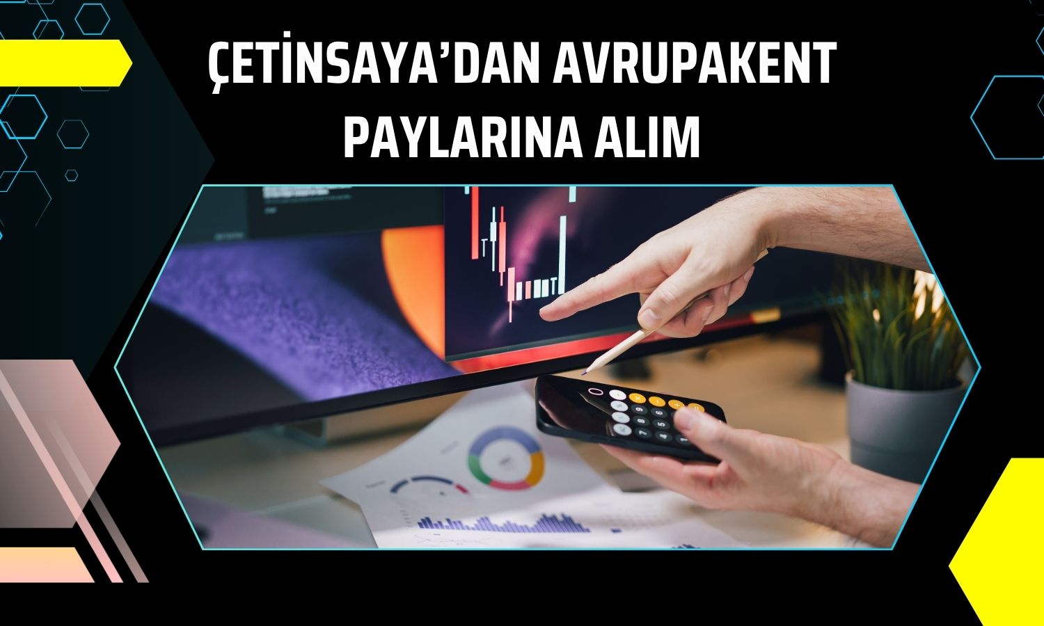 Avrupakent GYO’da Başkan’dan hisse alımı