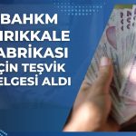 Bahadır Kimya’ya 247,6 milyon TL’lik yatırım teşviki