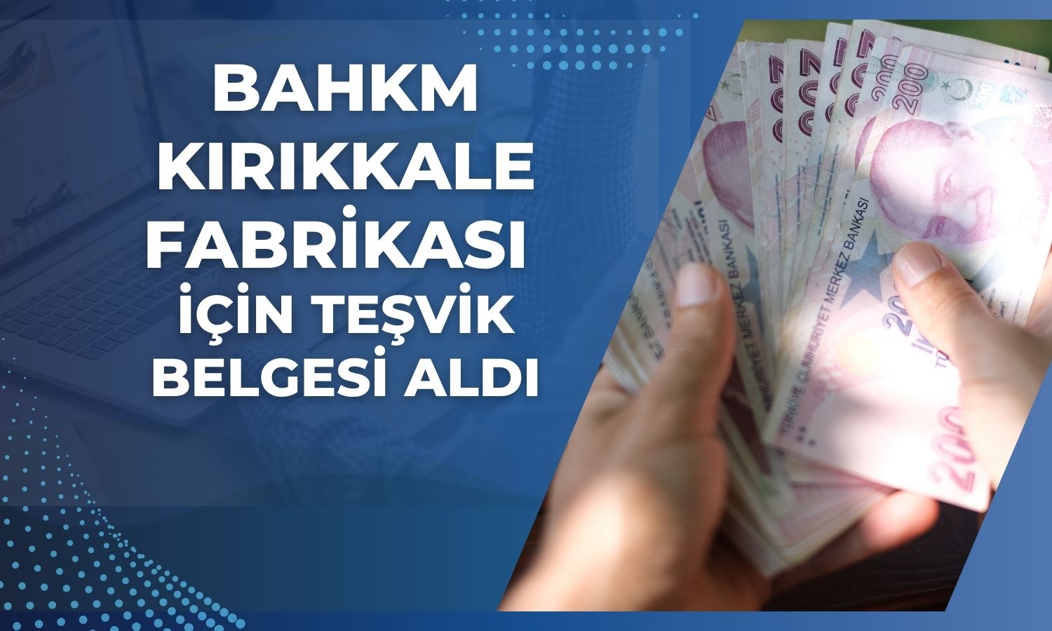 Bahadır Kimya’ya 247,6 milyon TL’lik yatırım teşviki