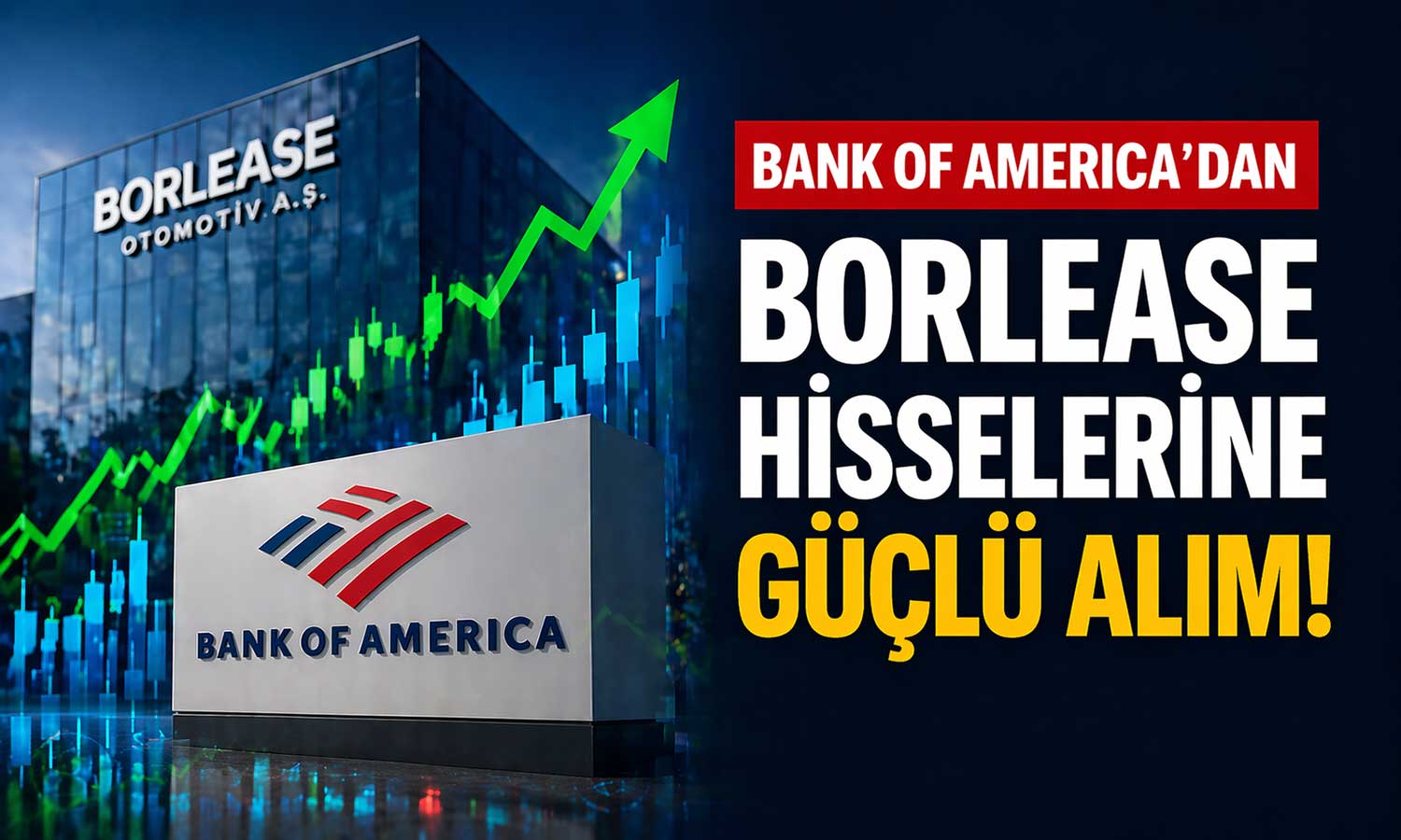 Bank of America’dan Borlease hisselerinde güçlü alım