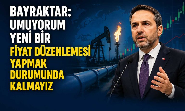 Bayraktar’dan enerji mesajı: Yeni zam umarım gerekmez