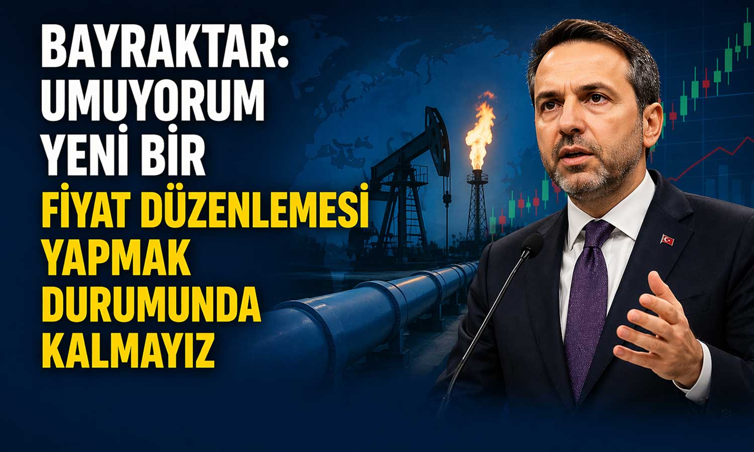 Bayraktar’dan enerji mesajı: Yeni zam umarım gerekmez