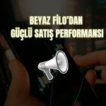 Beyaz Filo’dan 5.269 sıfır kilometre araç satışı