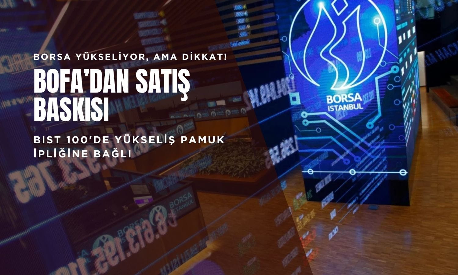 BIST 100’de kritik denge: Endeks artıda, dev satıcı masada