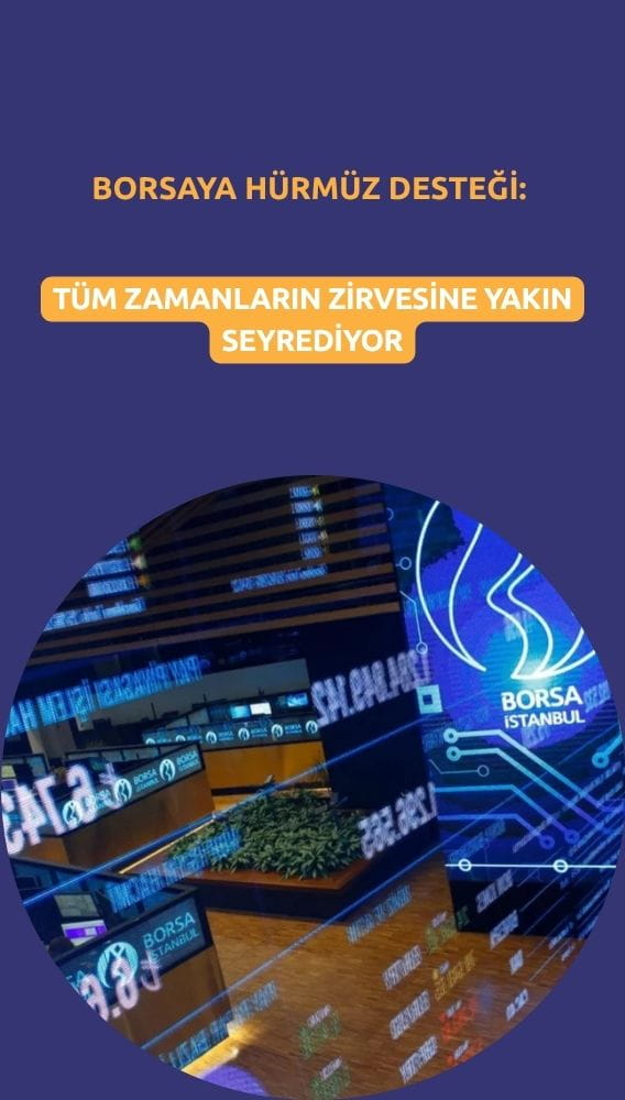 Borsaya Hürmüz desteği: Tüm zamanların zirvesine yaklaştı