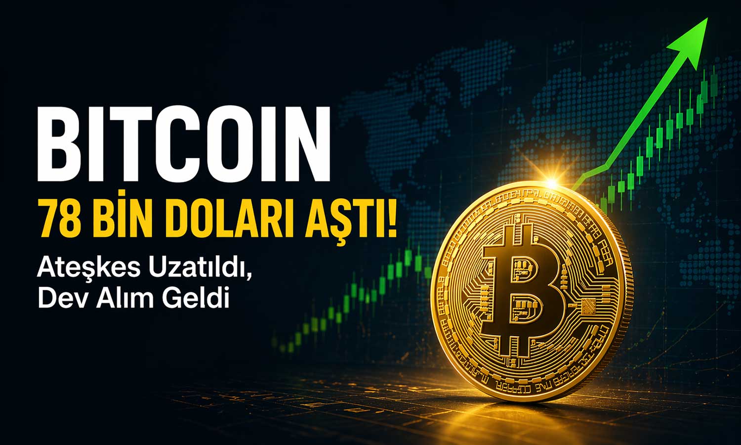 Bitcoin 78 din doları aştı: Ateşkes ve dev alım etkisi