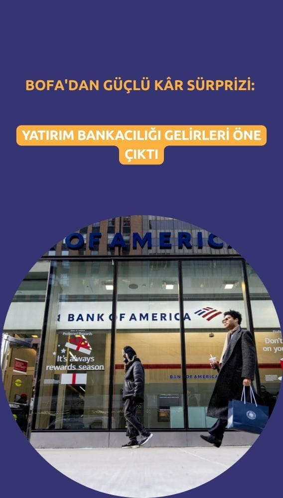 BofA'dan güçlü kâr sürprizi: Yatırım bankacılığı gelirleri öne çıktı