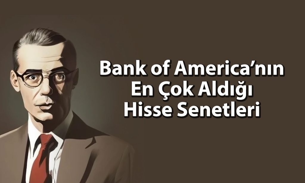 BofA’dan 1,1 milyar TL’lik alım: Tüpraş ilk sıraya yerleşti