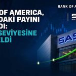 BofA’dan SASA hamlesi: Pay oranı yüzde 5’i aştı