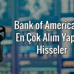 BofA’nın savaşın etkisiyle seçtiği hisse rekor tazeledi