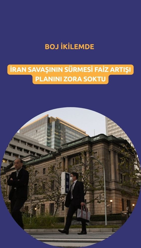 BOJ ikilemde: İran savaşı faiz artışı planını zora soktu